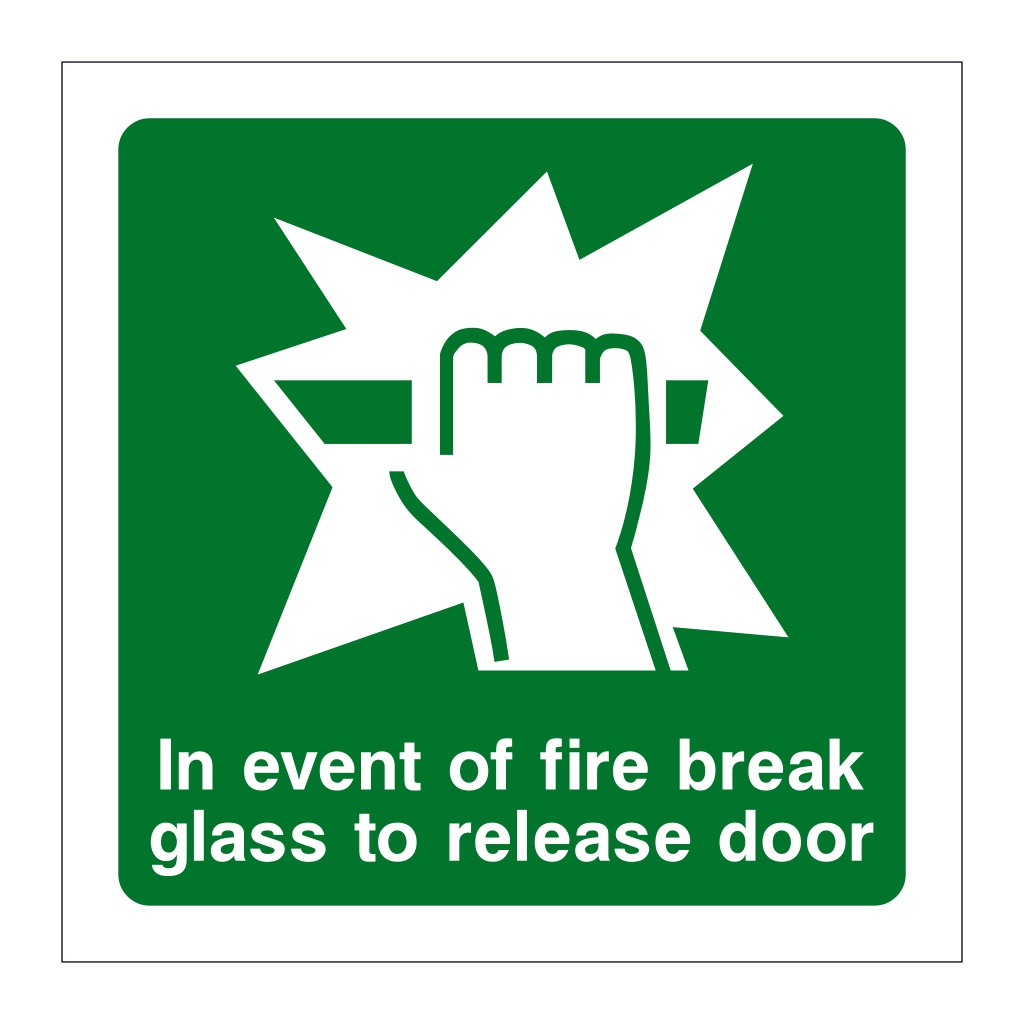 In the event of fire break glass to release door sign British Safety