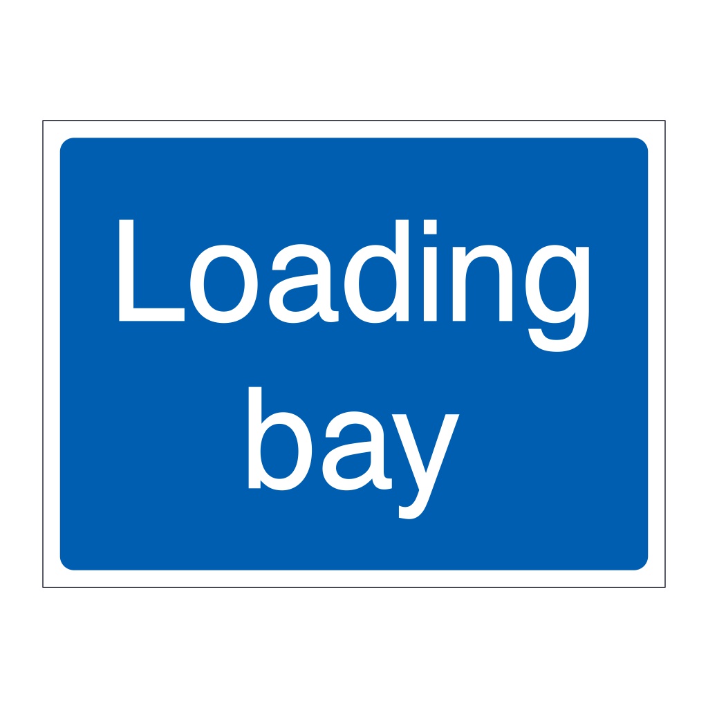 Loading bay sign British Safety Signs