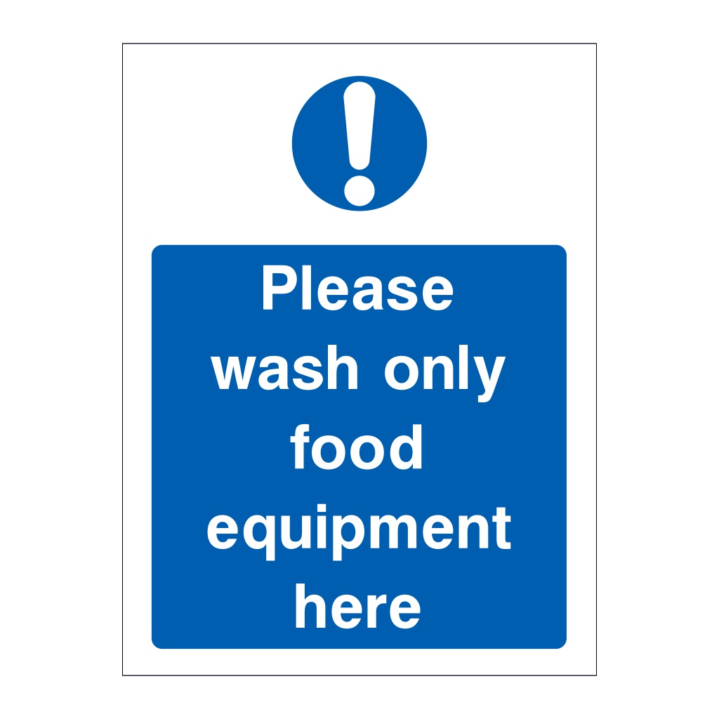 Please Wash Only Food Equipment Here Sign British Safety Signs