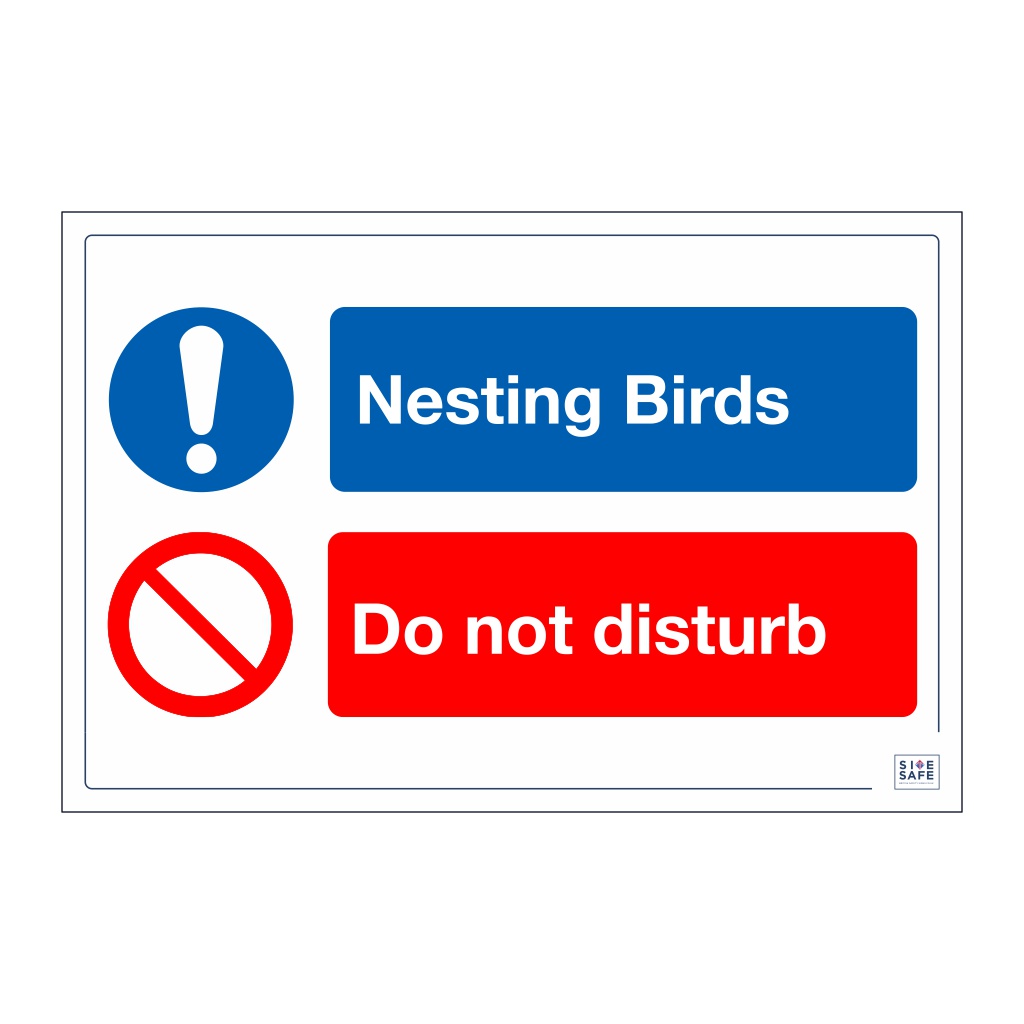 Site Safe Nesting Birds Do not disturb sign British Safety Signs