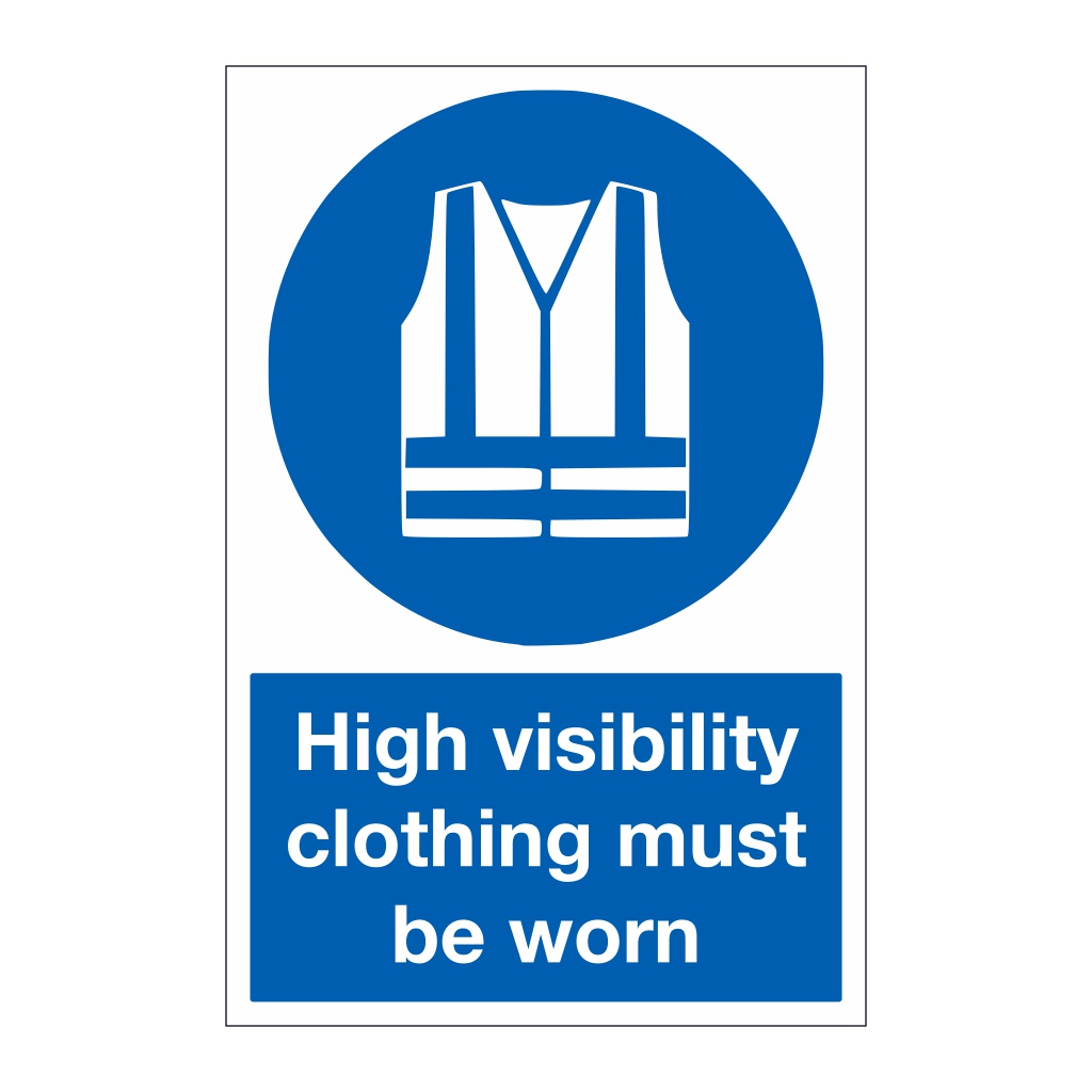 High visibility clothing must be worn sign British Safety Signs