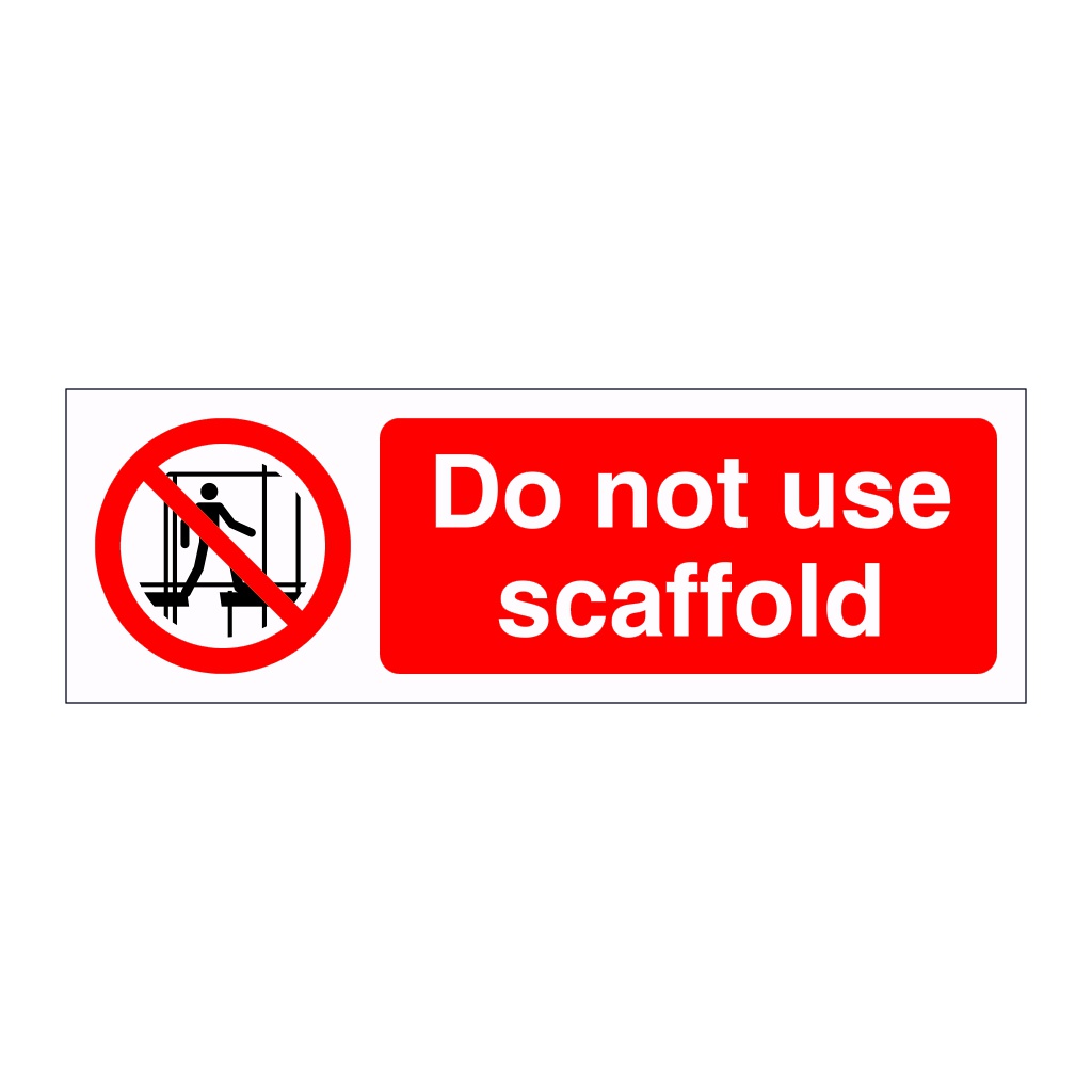 Do not use scaffold sign British Safety Signs
