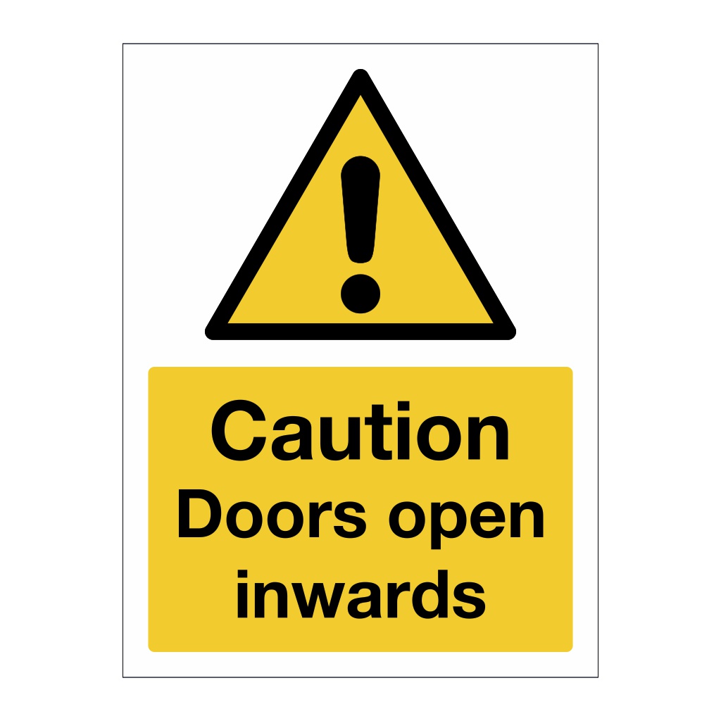 Caution Doors open inwards sign British Safety Signs