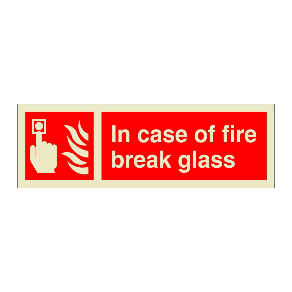 In case of fire break glass with text (Marine Sign) British Safety Signs