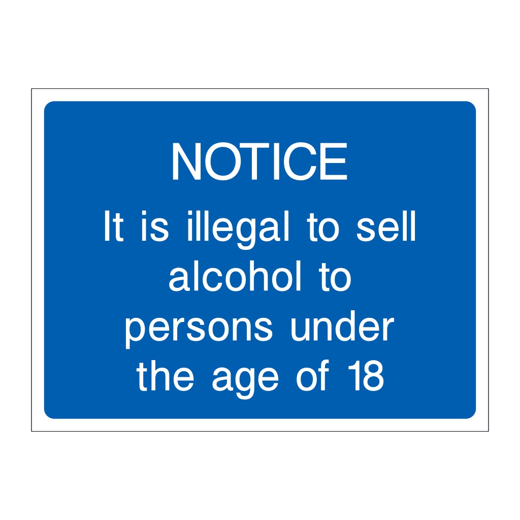 Notice It is illegal to sell alcohol to persons under the age of 18 sign