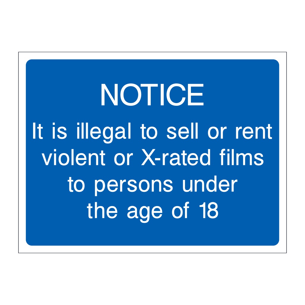 Notice It is illegal to sell or rent violent or X-rated films to persons under the age of 18 sign