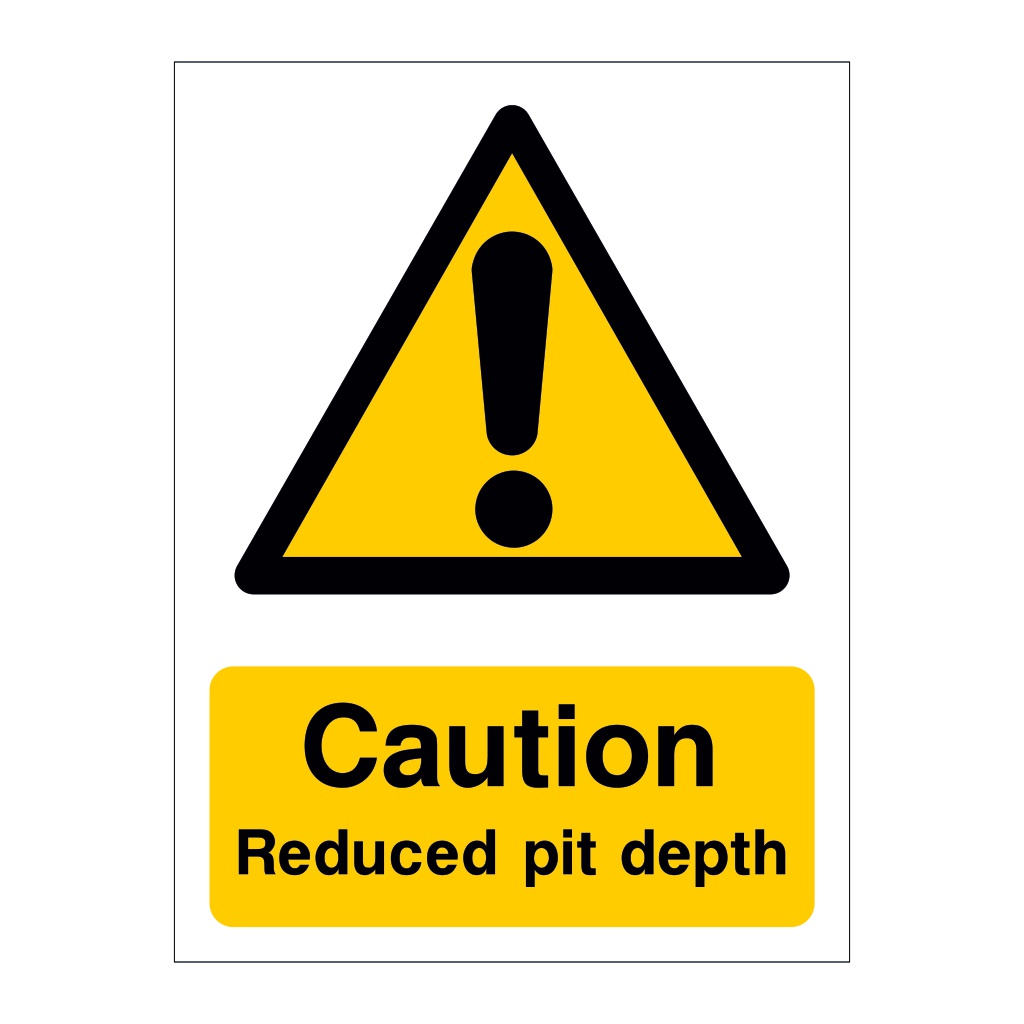 Caution Reduced pit depth sign