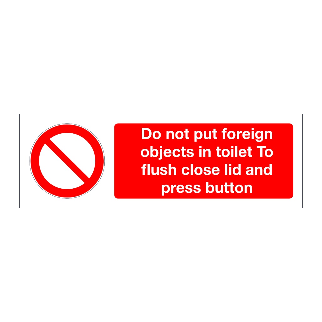 Do not put foreign objects in toilet to flush close lid and press button  (Marine Sign)