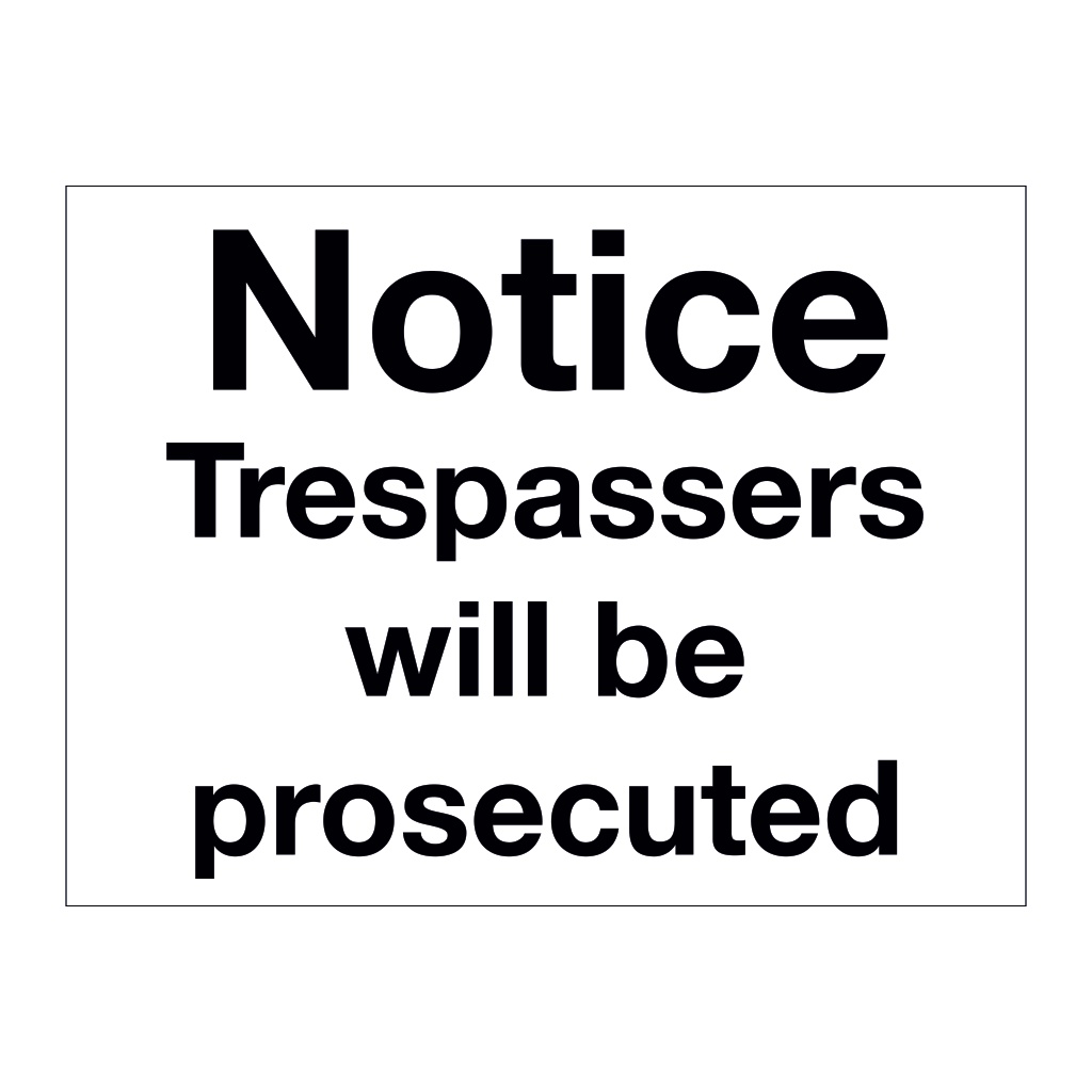 Notice Trespassers will be prosecuted sign