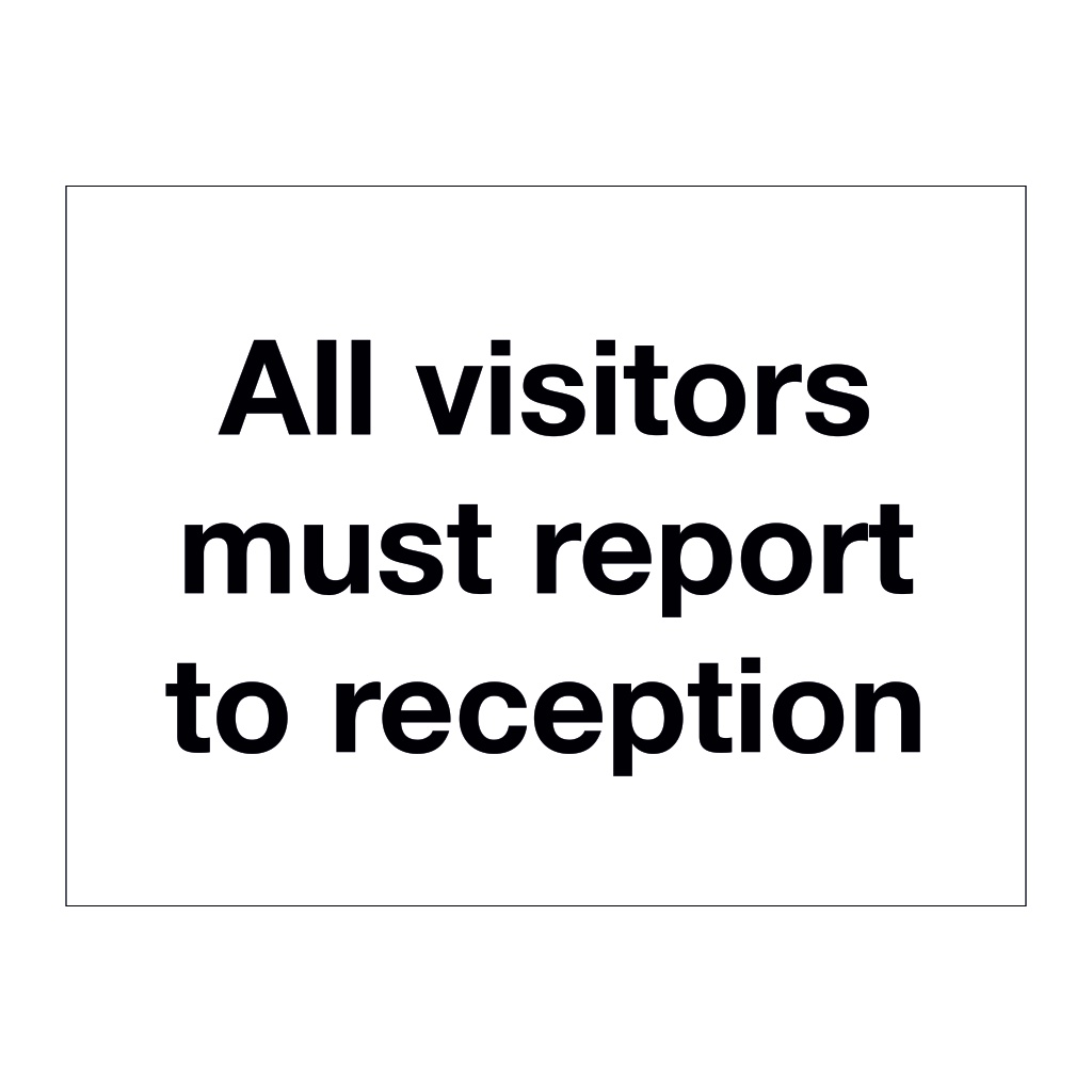 All visitors must report to reception sign