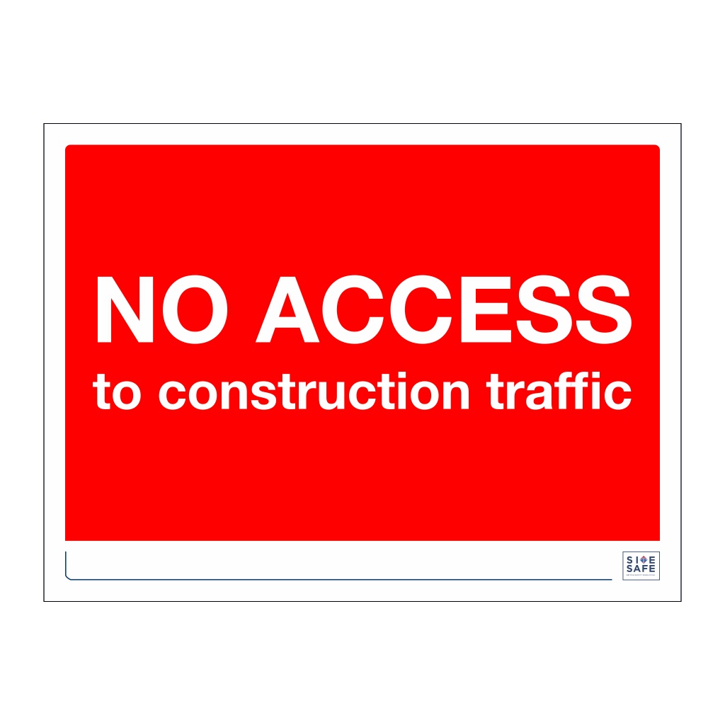 Site Safe No access to construction traffic sign British Safety Signs