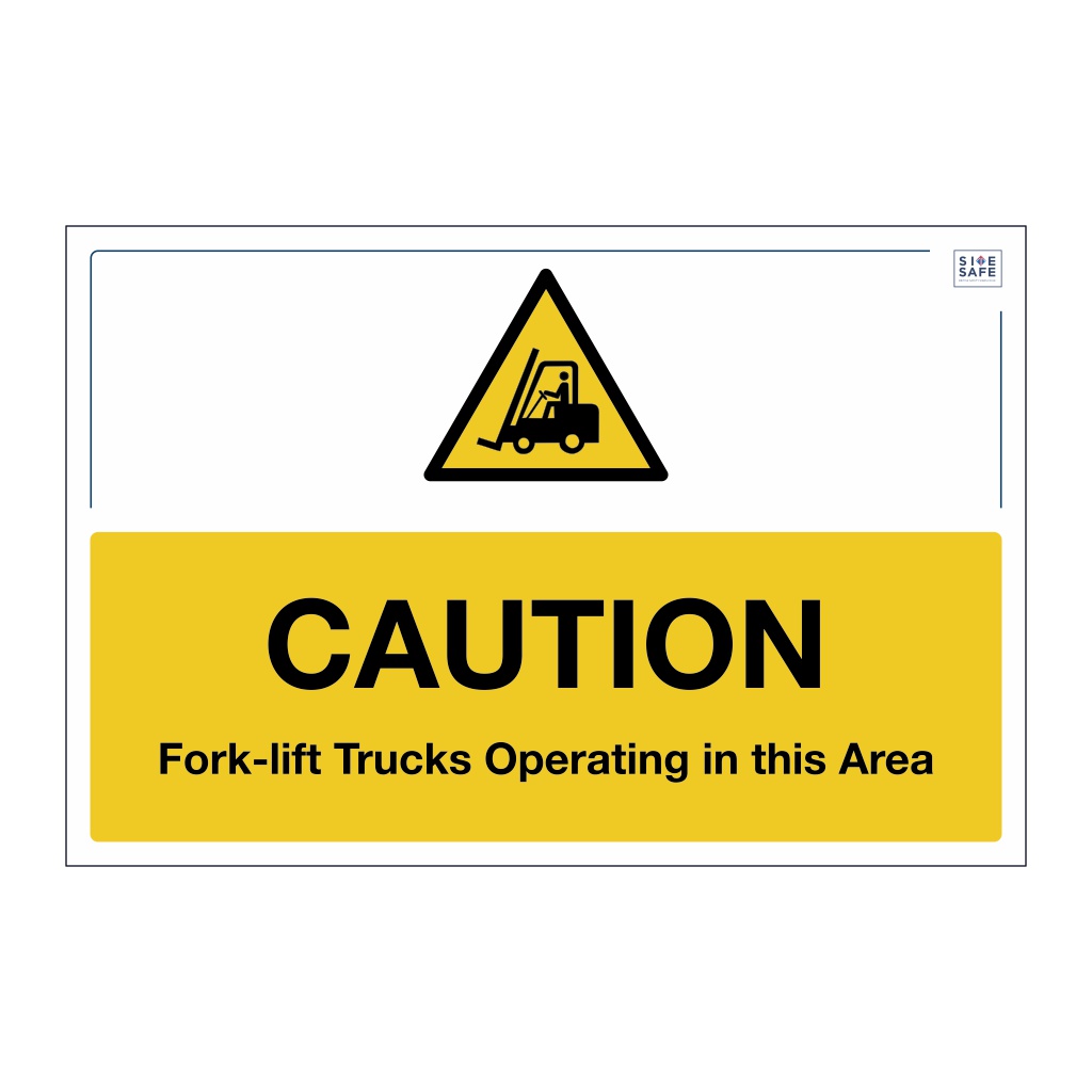 Site Safe - Caution Fork-lift trucks operating sign