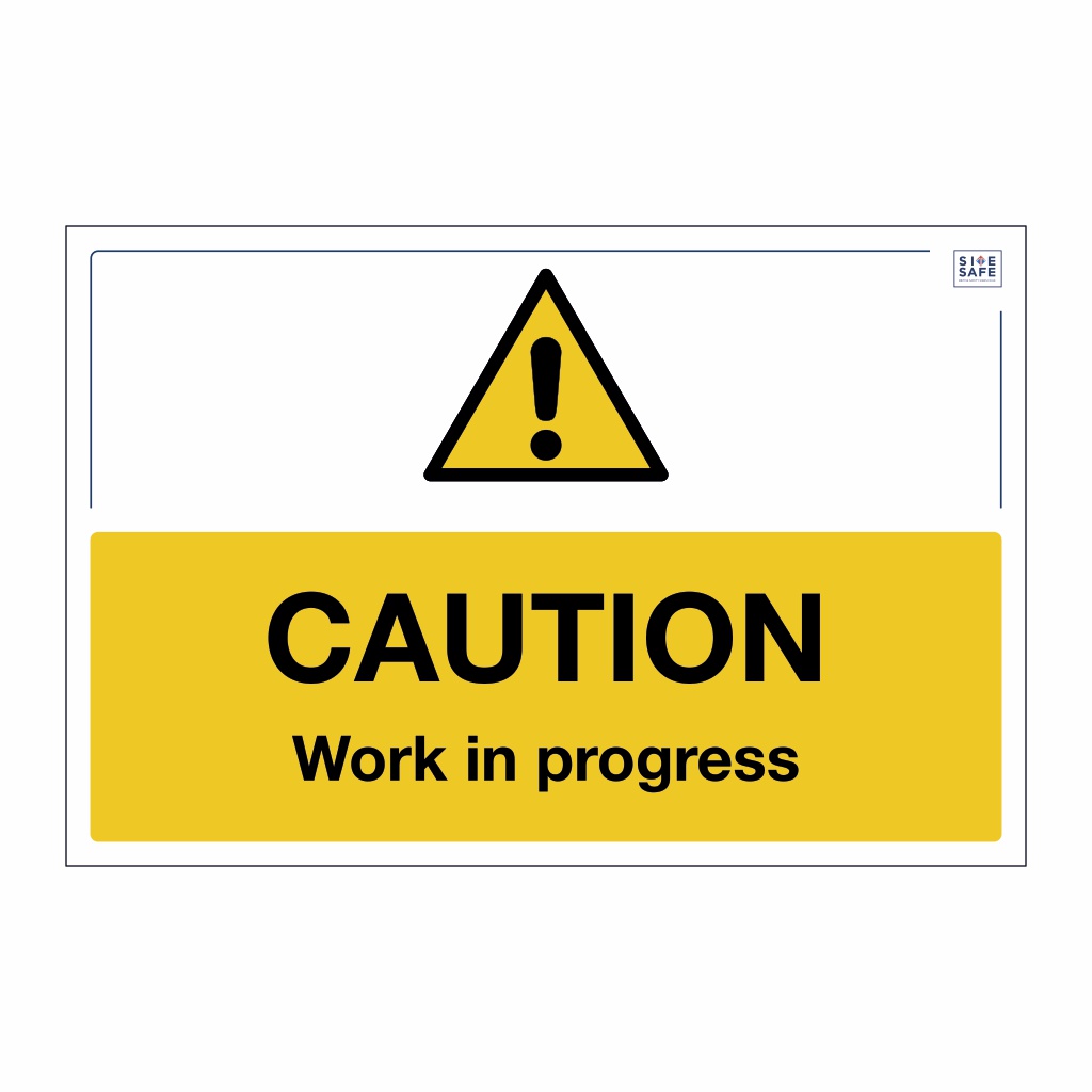 Site Safe Caution Work In Progress Sign British Safety Signs