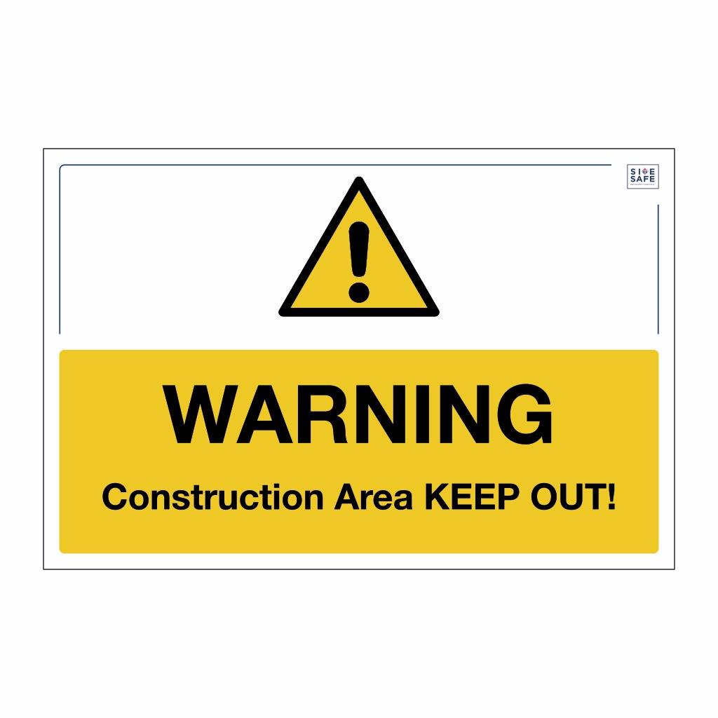 Site Safe - Warning Construction Area Keep Out sign