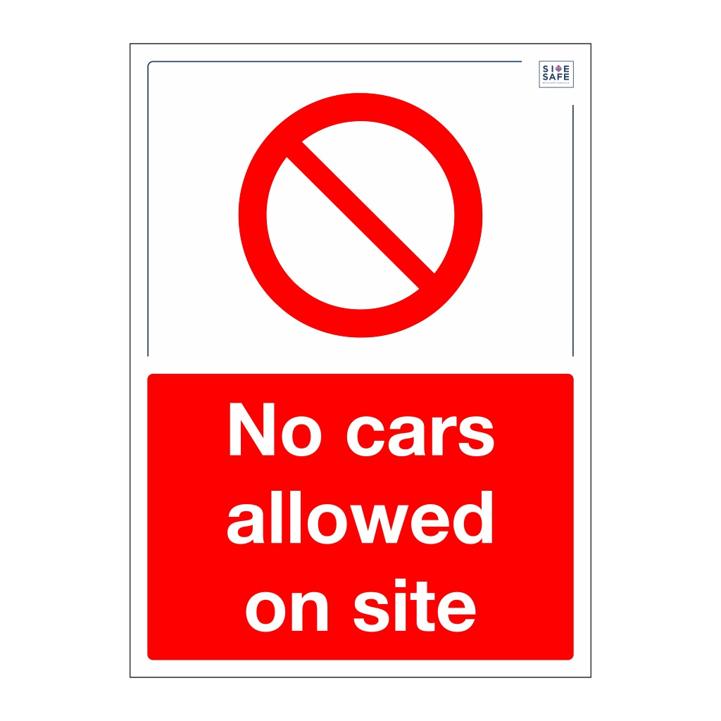 Site Safe - No cars allowed on site sign