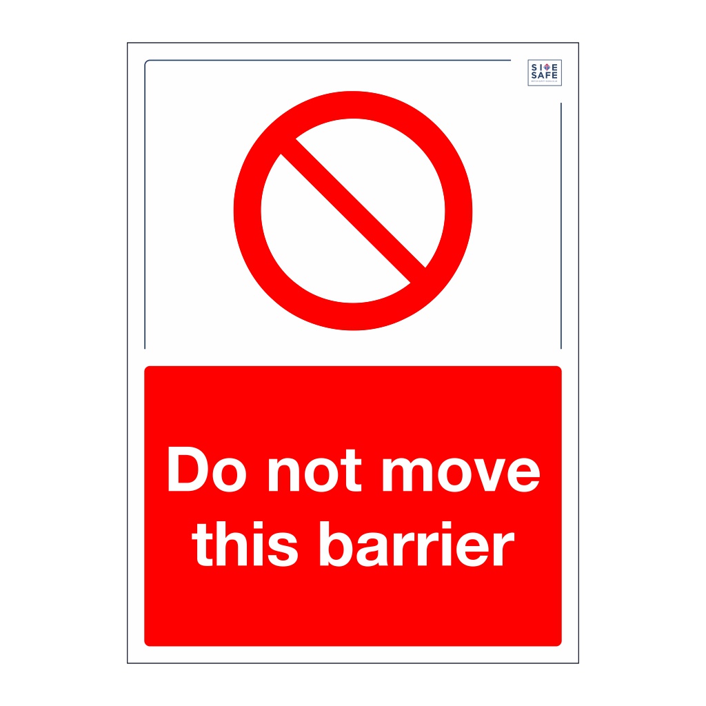 Site Safe - Do not move this barrier sign