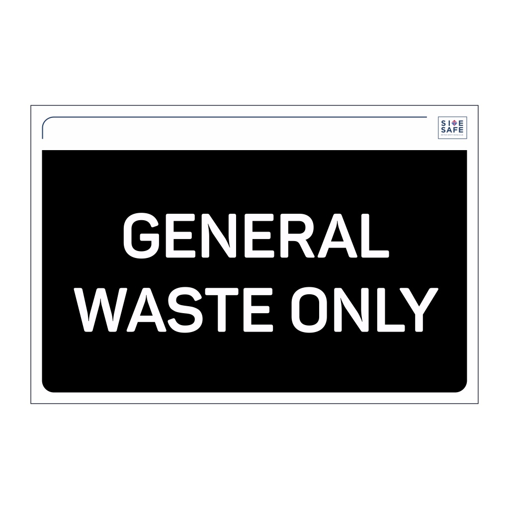 Site Safe - General waste only sign