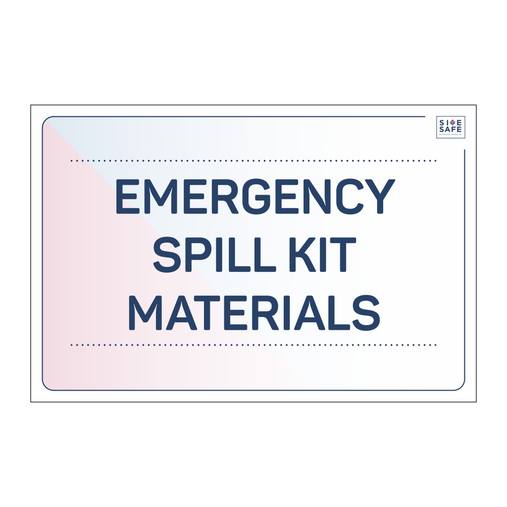 Site Safe - Emergency spill kit materials sign