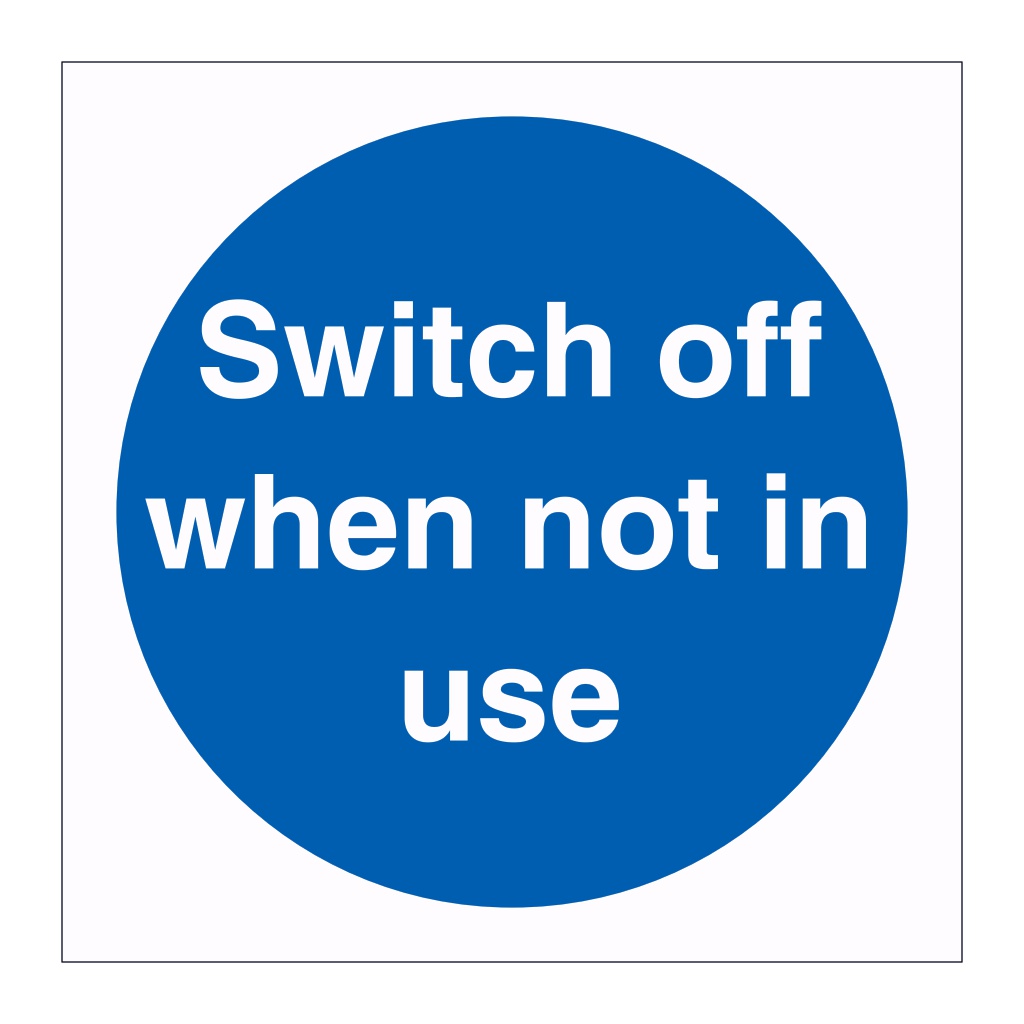 Switch off when not in use sign