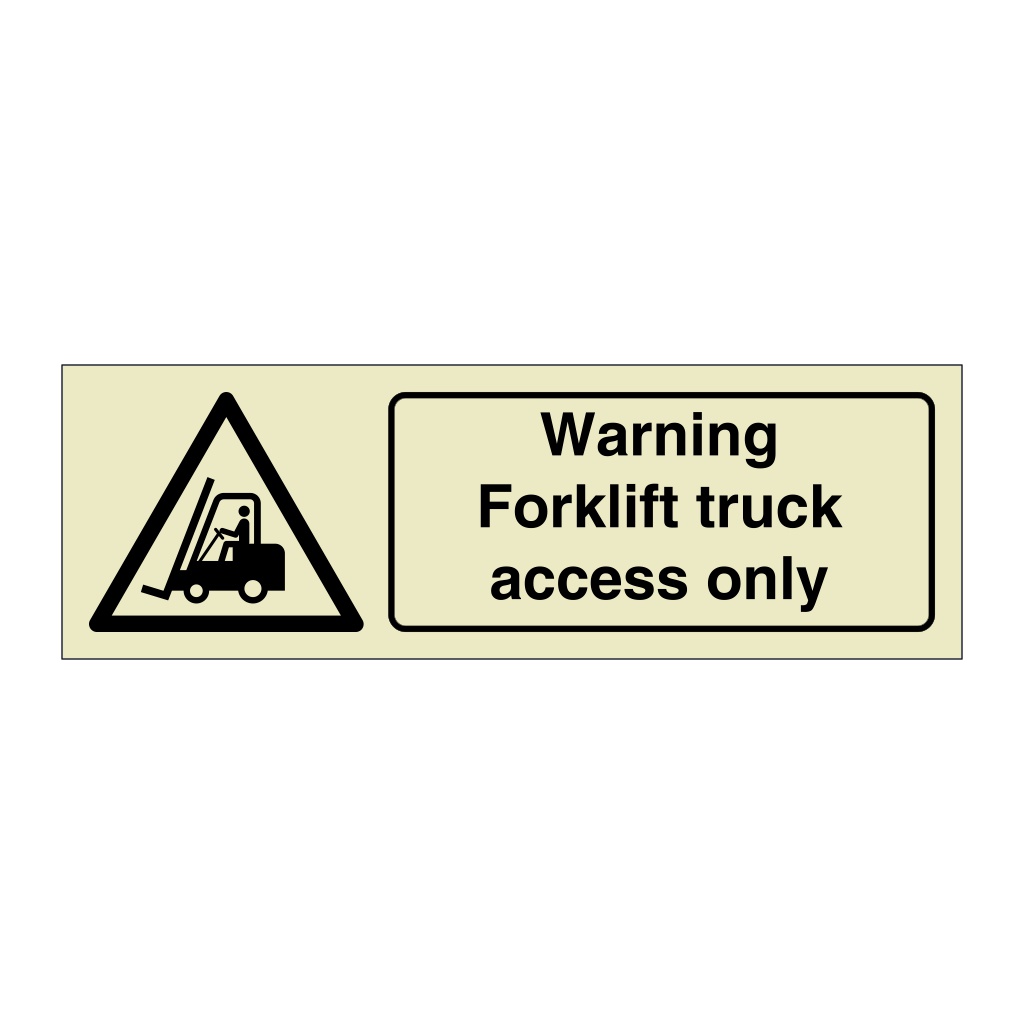Warning Forklift truck access only sign