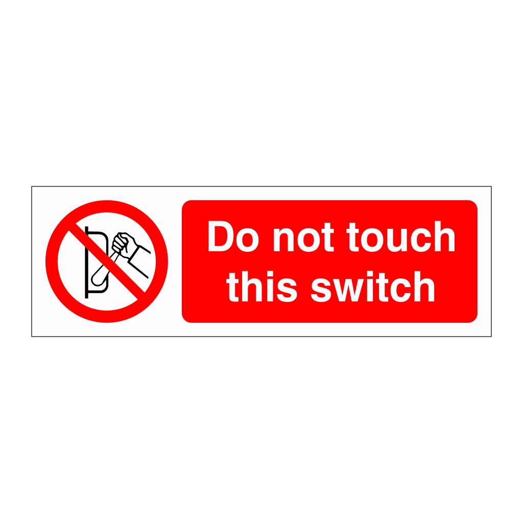 Do not touch this switch sign