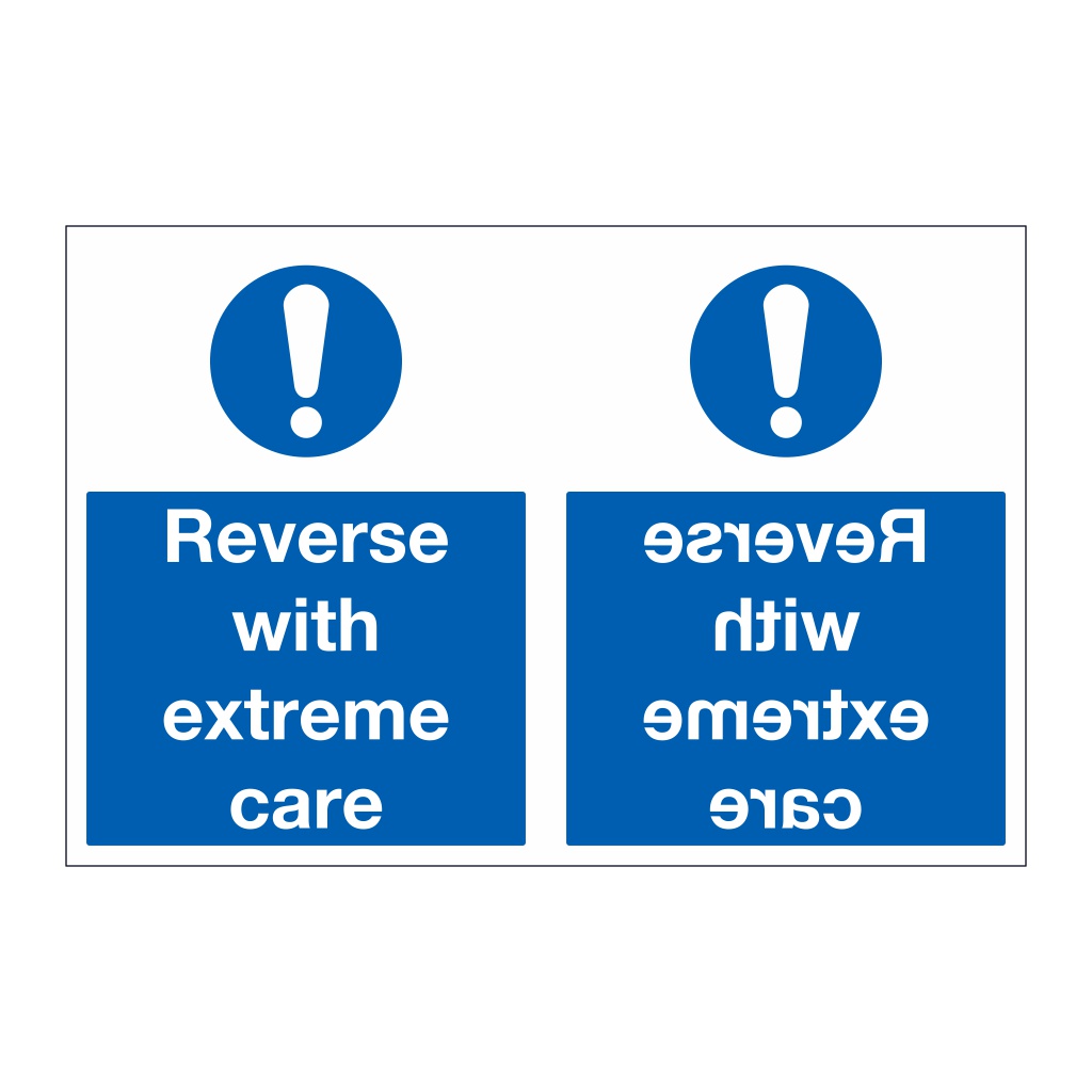 Reverse with extreme care sign