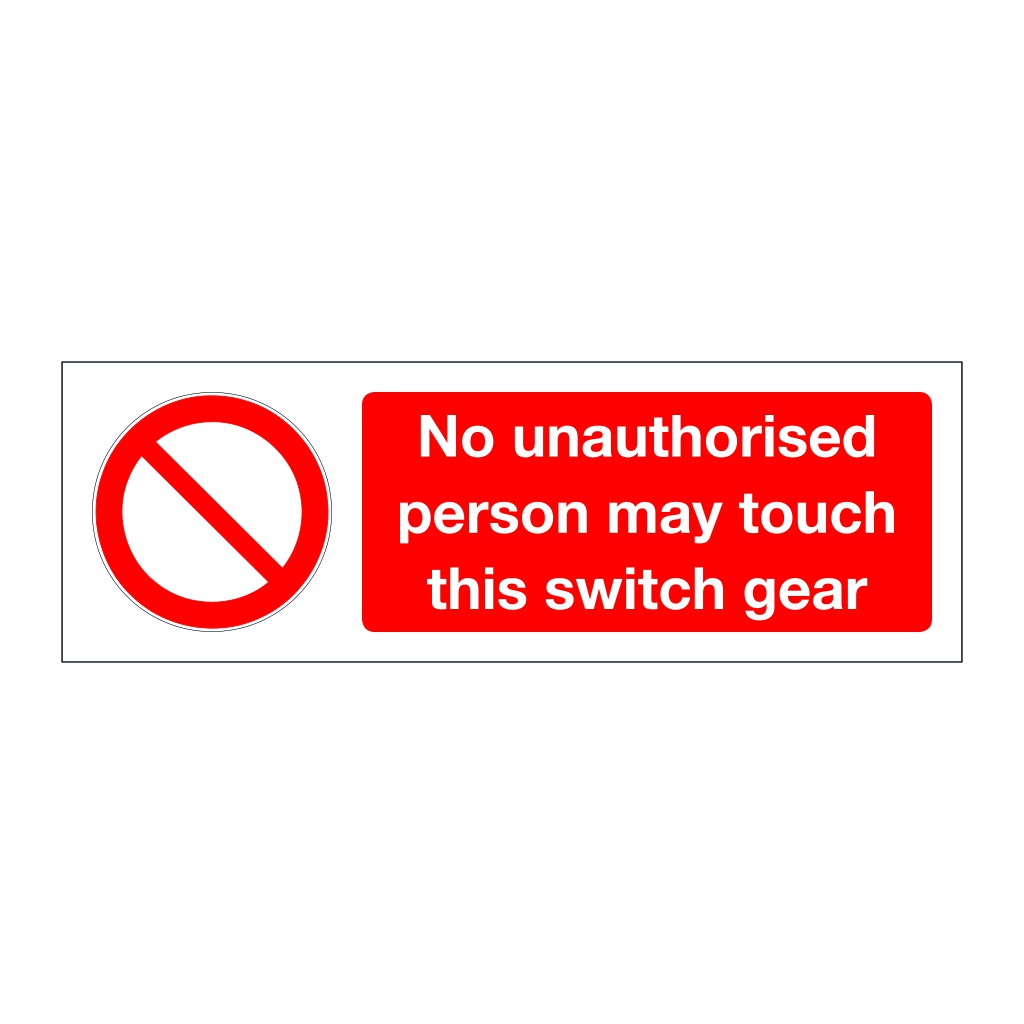 No unauthorised person may touch this switch gear (Marine Sign)