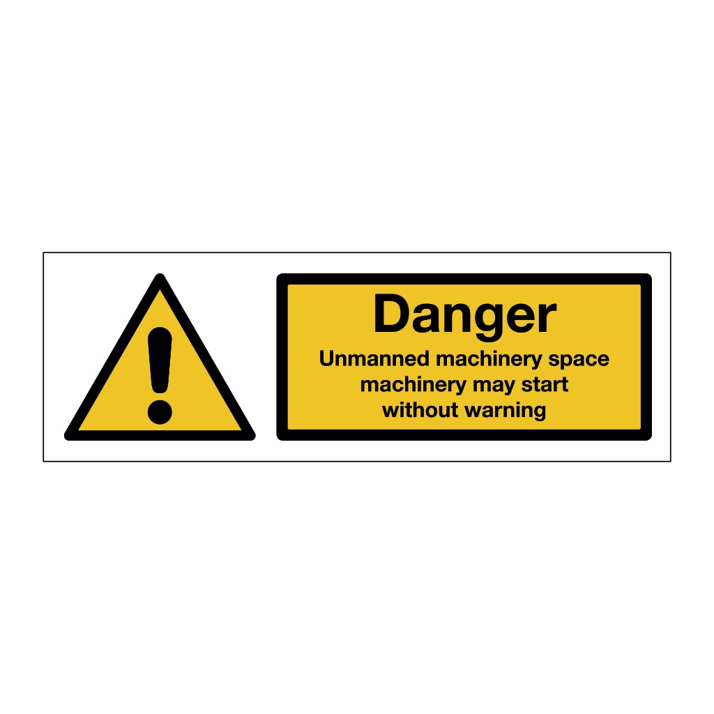 Danger unmanned machinery space machinery may start without warning (Marine Sign)