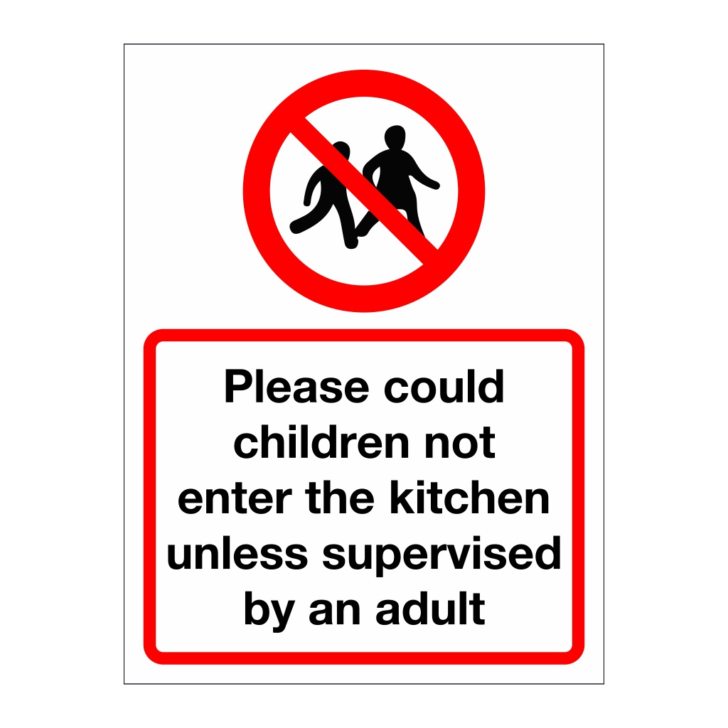 No children in the kitchen unless supervised sign