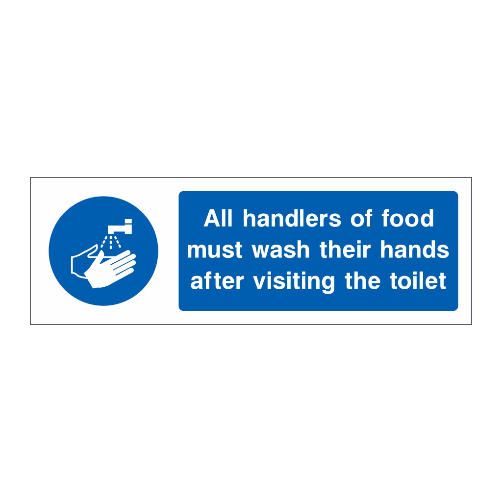 All handlers of food must wash their hands after visiting the toilet (Marine Sign)