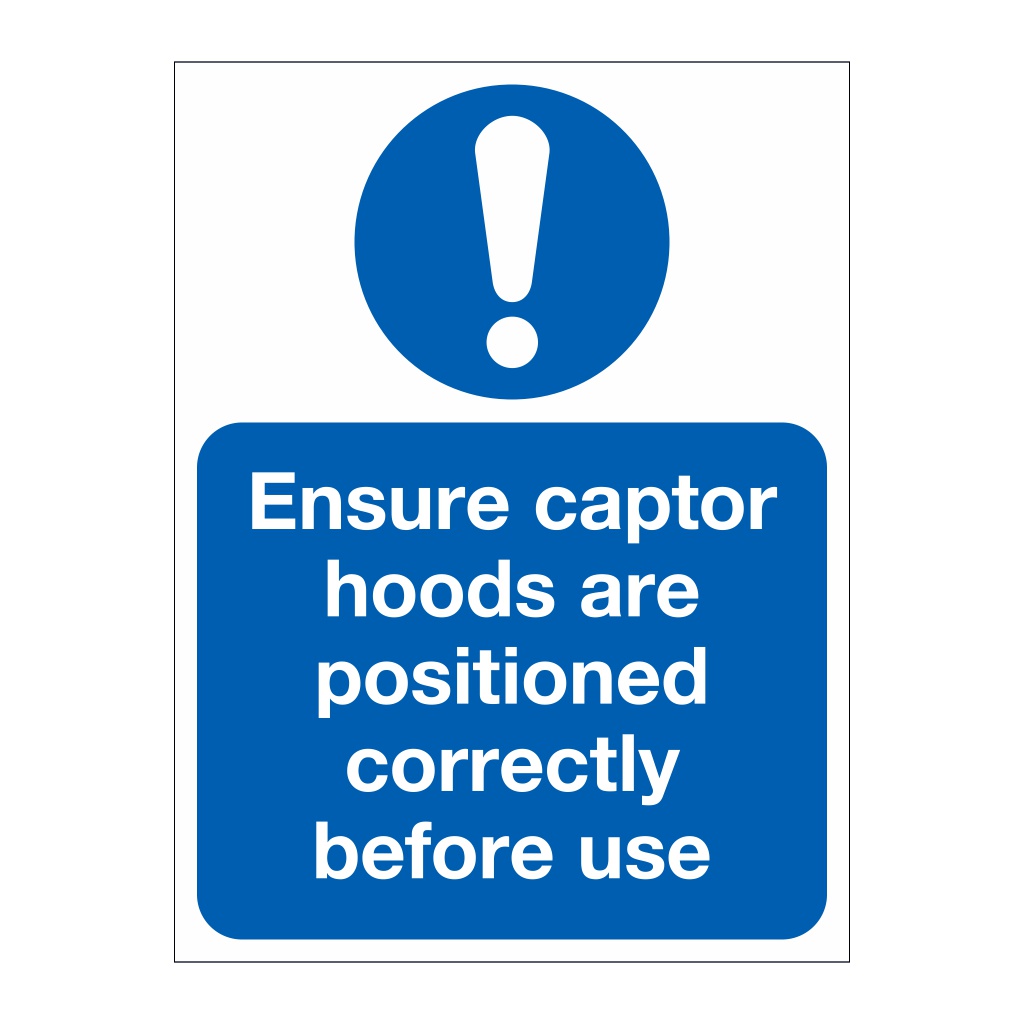 Ensure captor hoods are positioned correctly before use sign