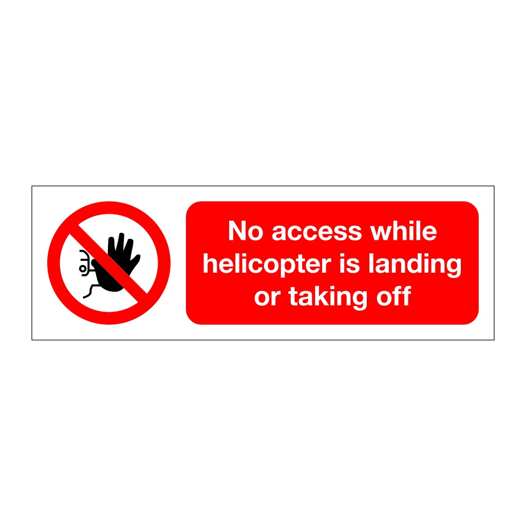 No access while helicopter is landing or taking off (Marine sign)