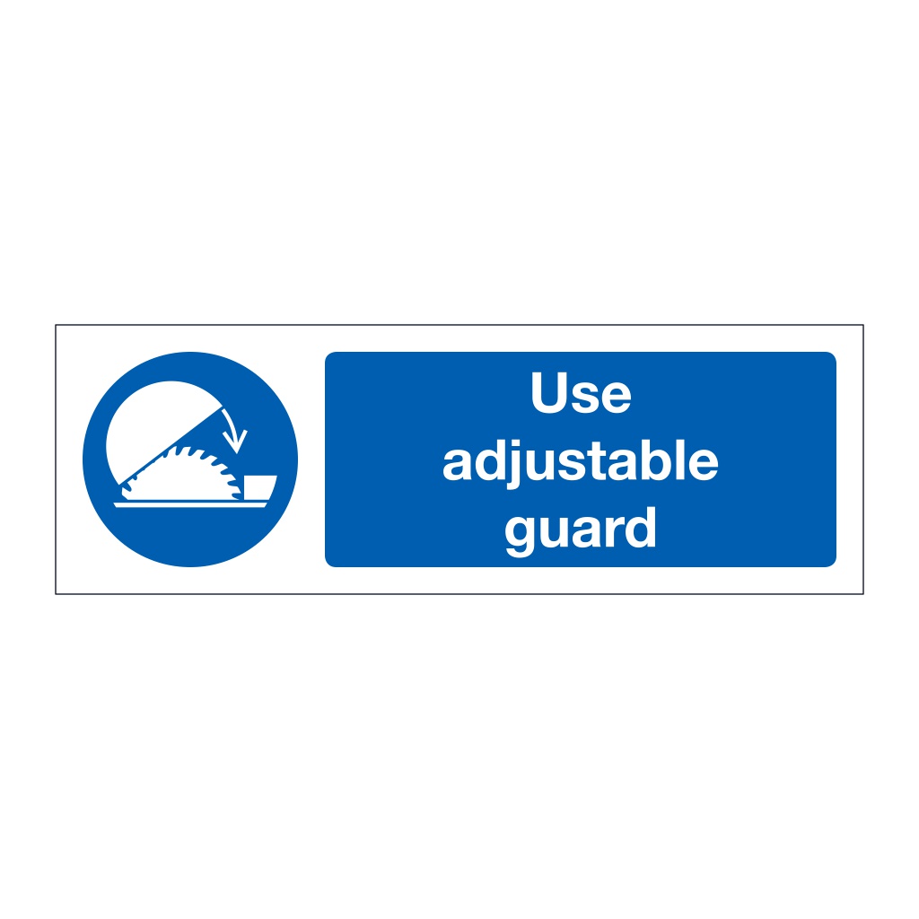 Use adjustable guard (Marine Sign)