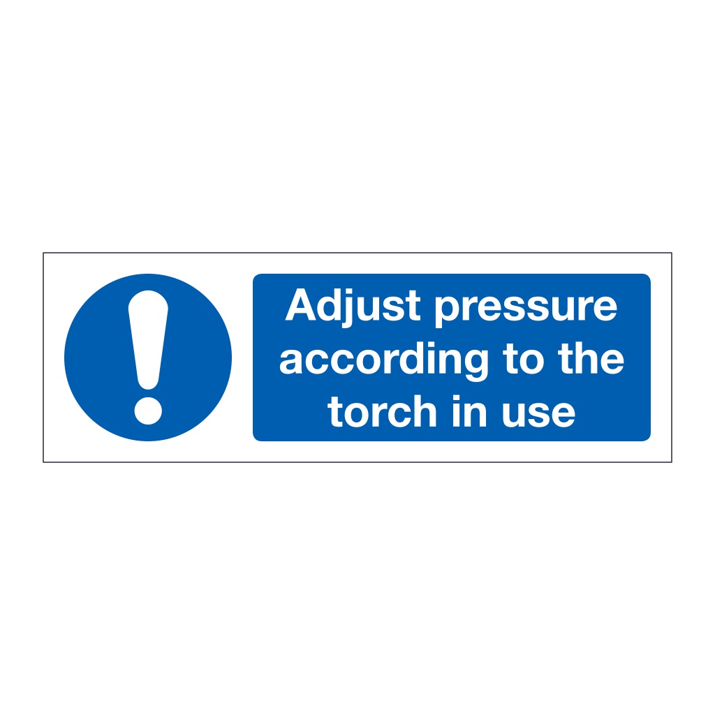 Adjust pressure according to the torch in use (Marine Sign)