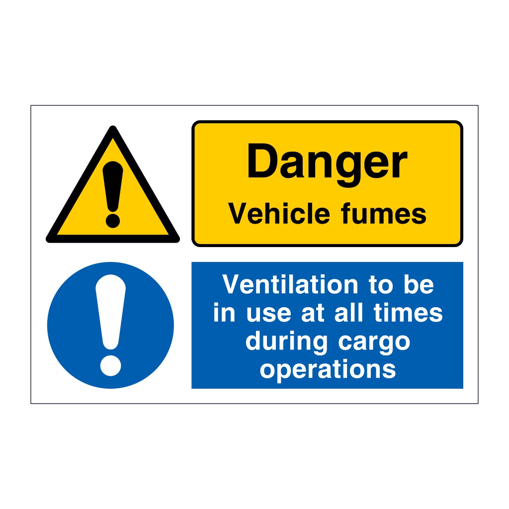 Danger Vehicle fumes Ventilation to be in use at all times during cargo operations (Marine Sign)