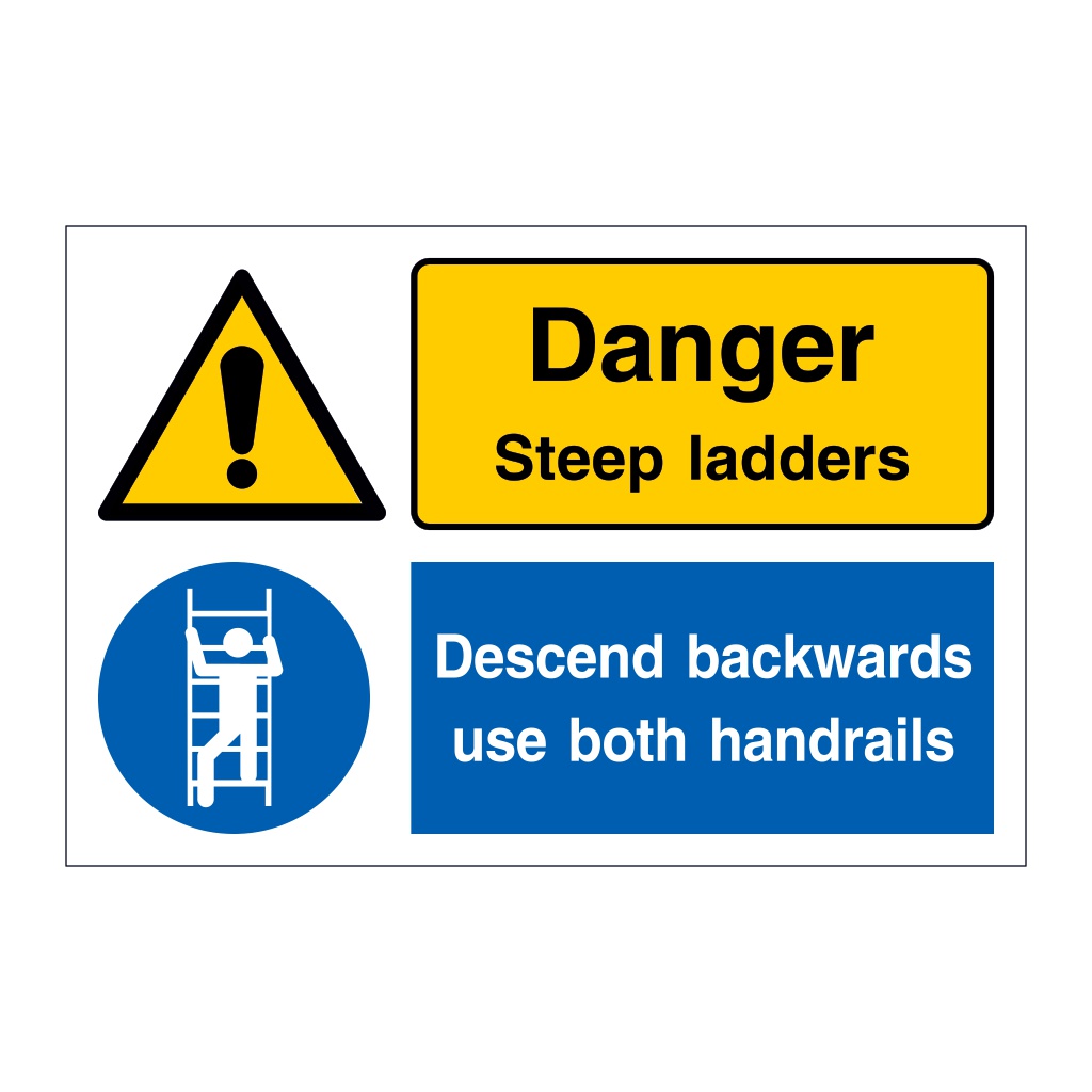 Danger Steep ladders Descend backwards use both handrails (Marine Sign)