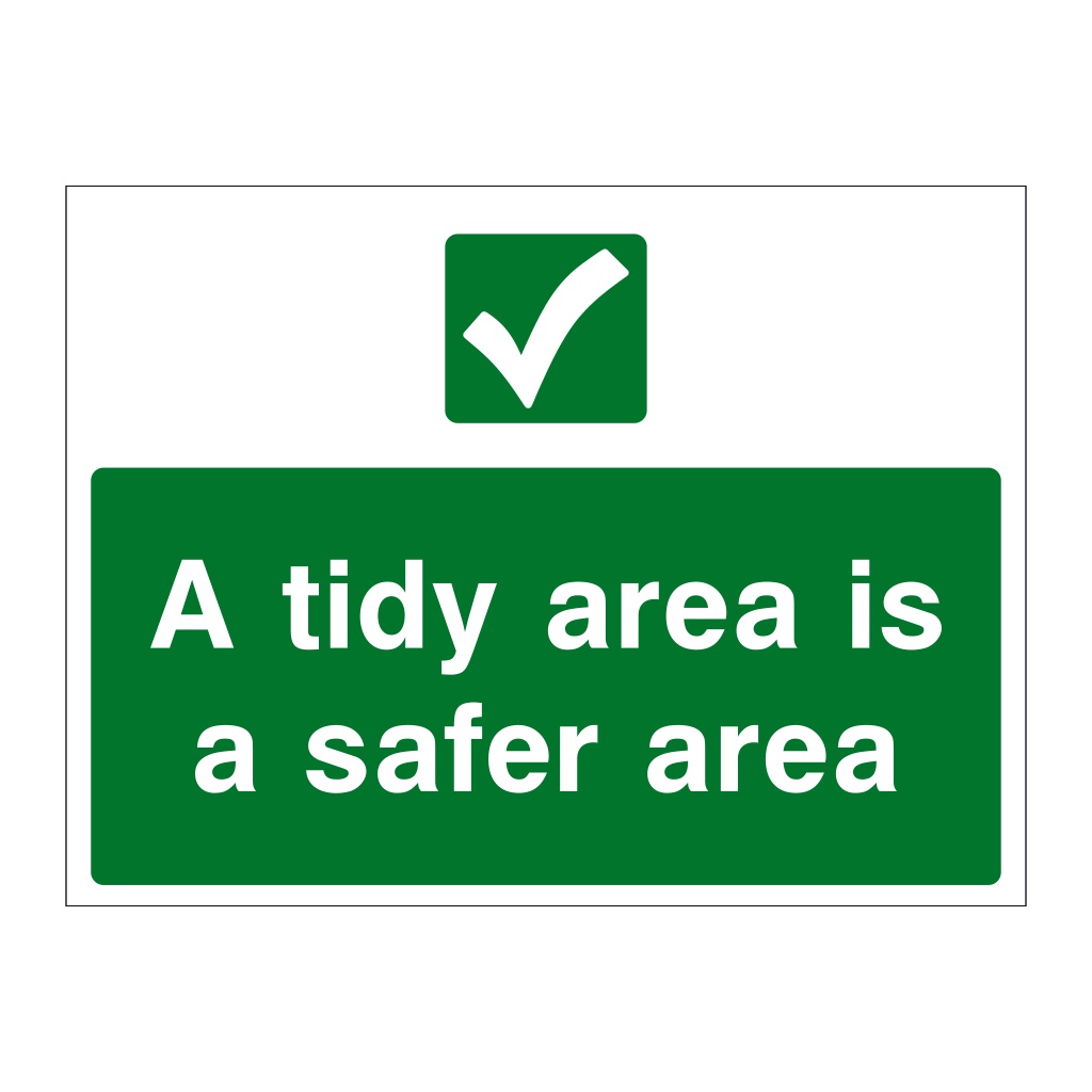 A tidy area is a safer area sign