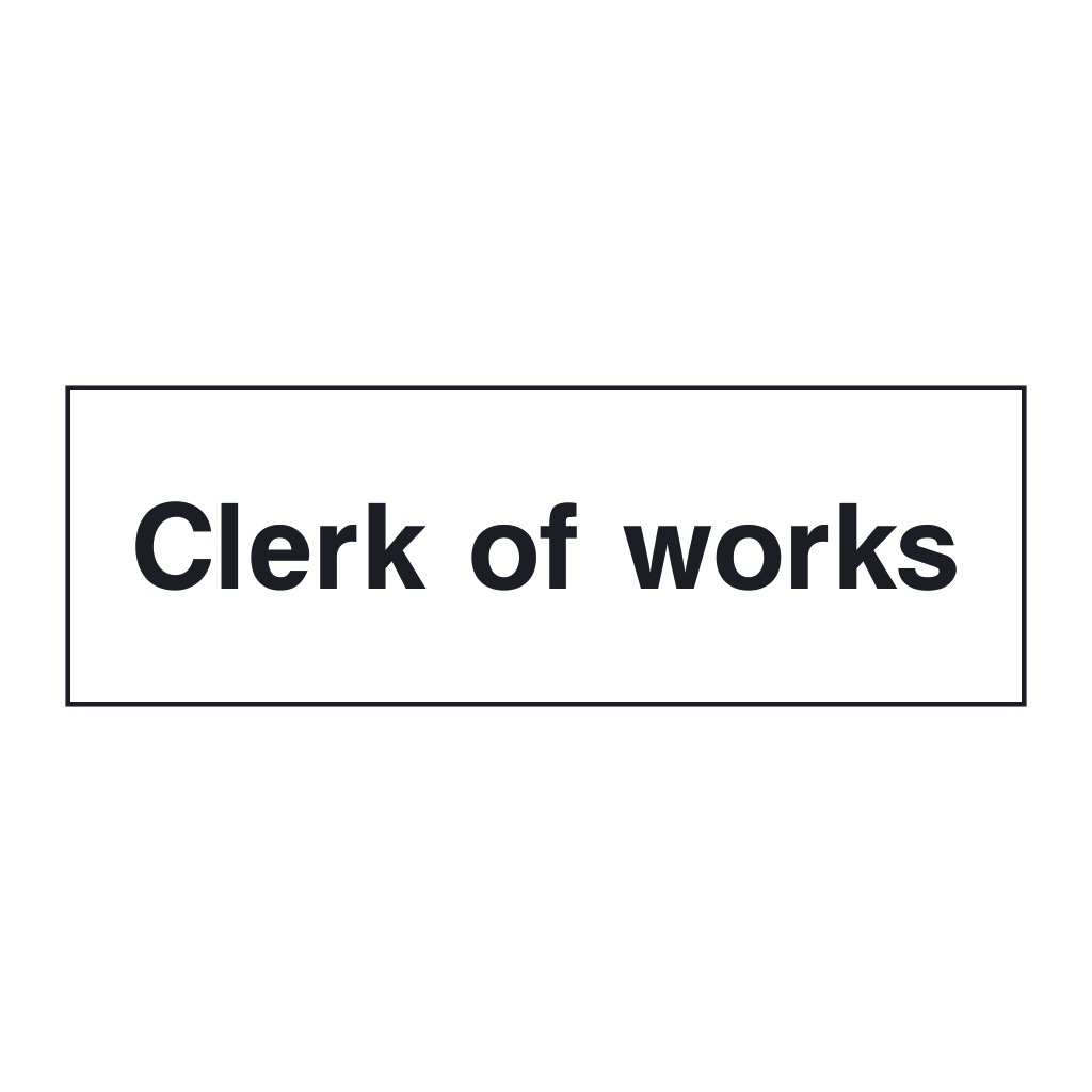 Clerk of works sign