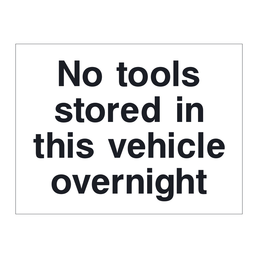 No tools stored in this vehicle overnight sign