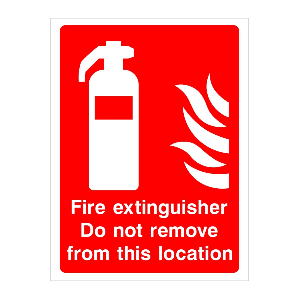 Fire extinguisher Do not remove from this location sign
