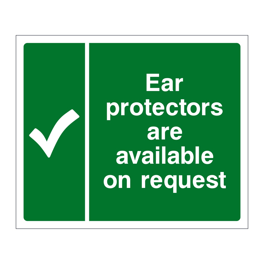 Ear protectors are available on request sign