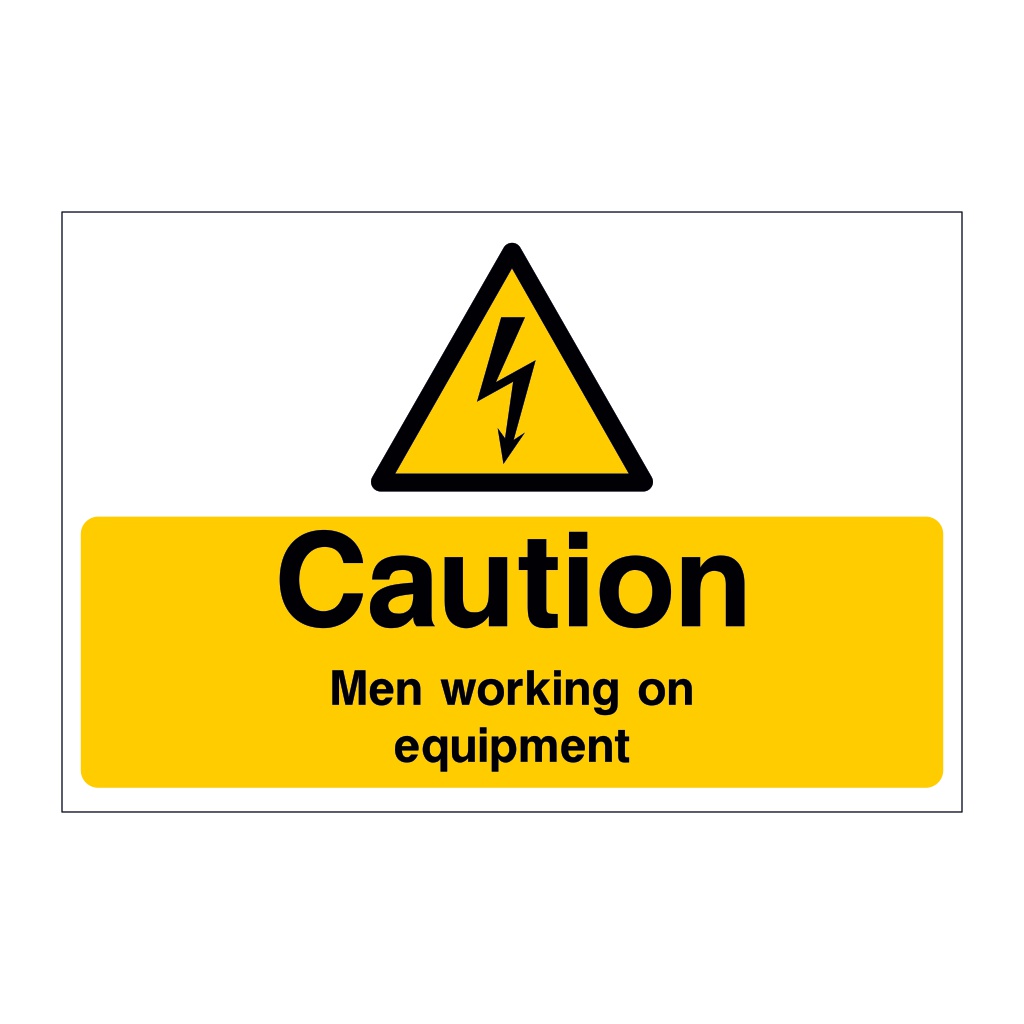 Caution Men working on equipment sign