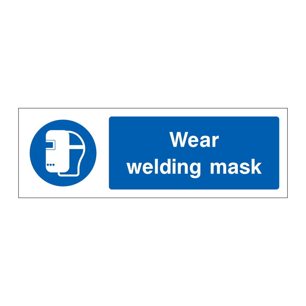 Wear welding mask sign