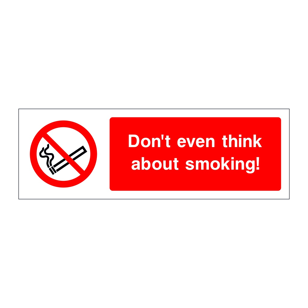 Dont even think about smoking sign