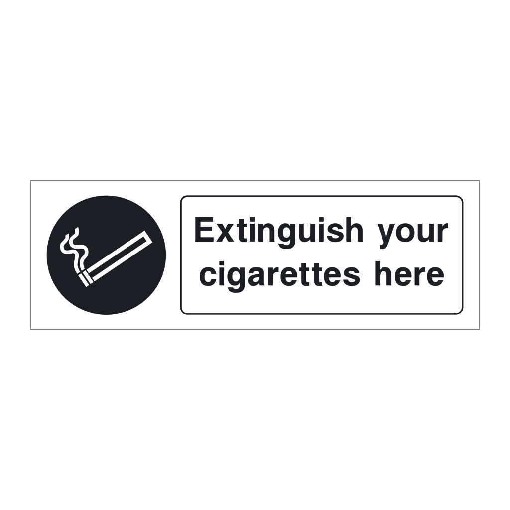 Extinguish your cigarettes here sign