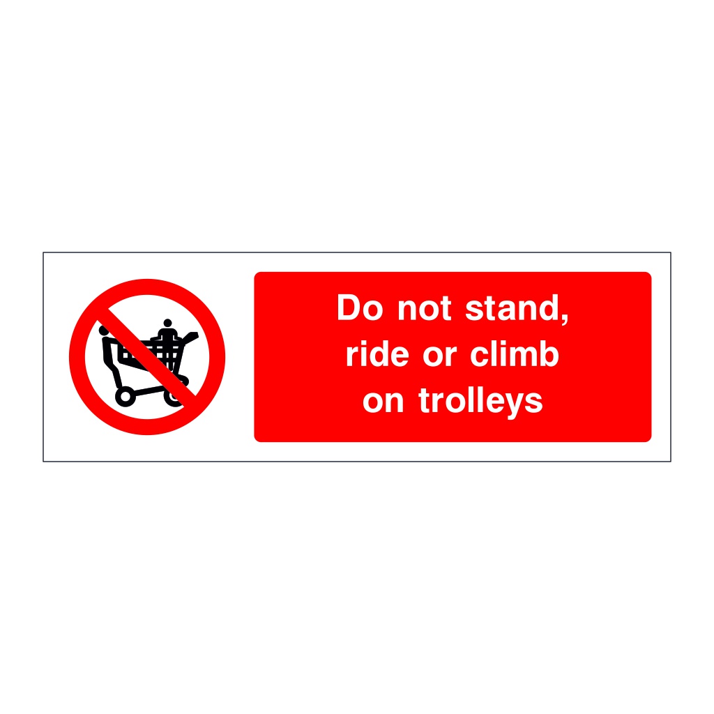 Do not stand ride or climb on trolleys sign
