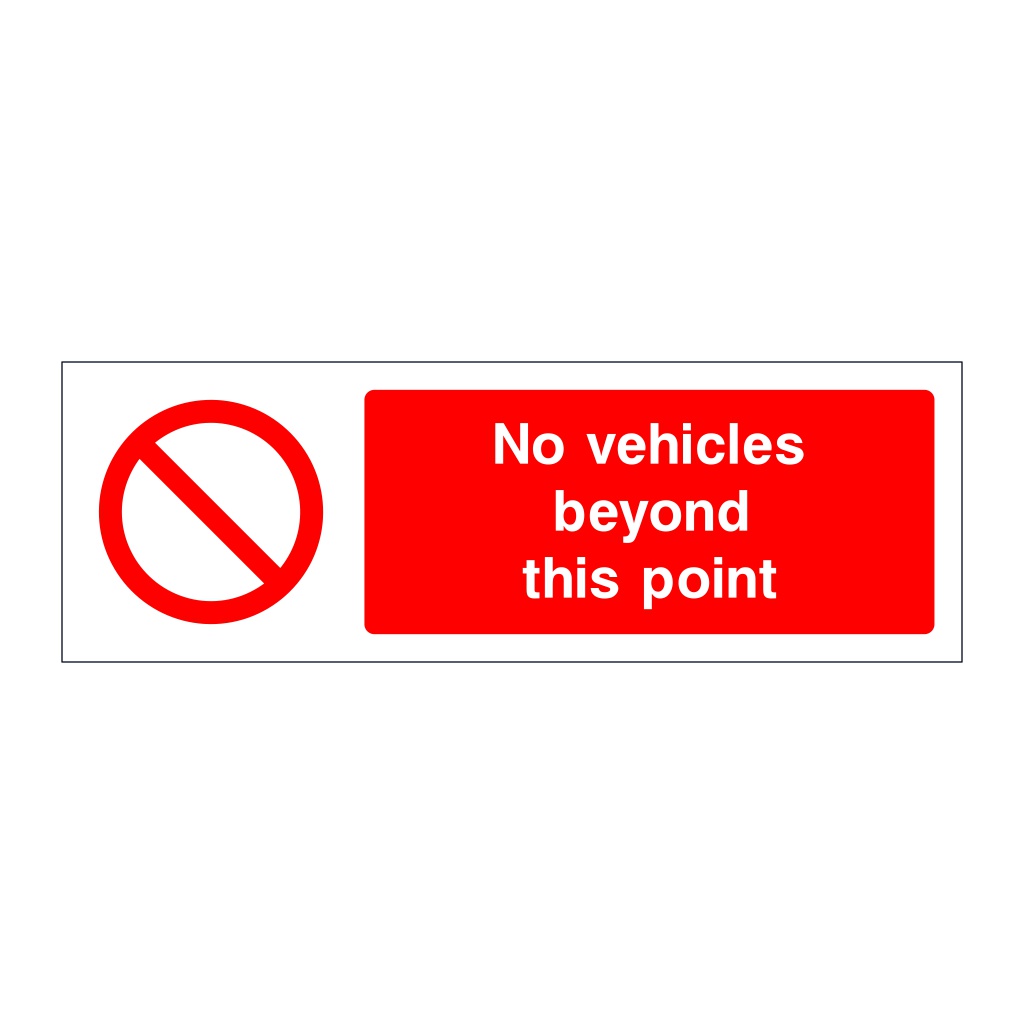 No vehicles beyond this point sign