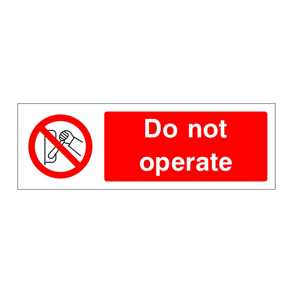 Do not operate sign