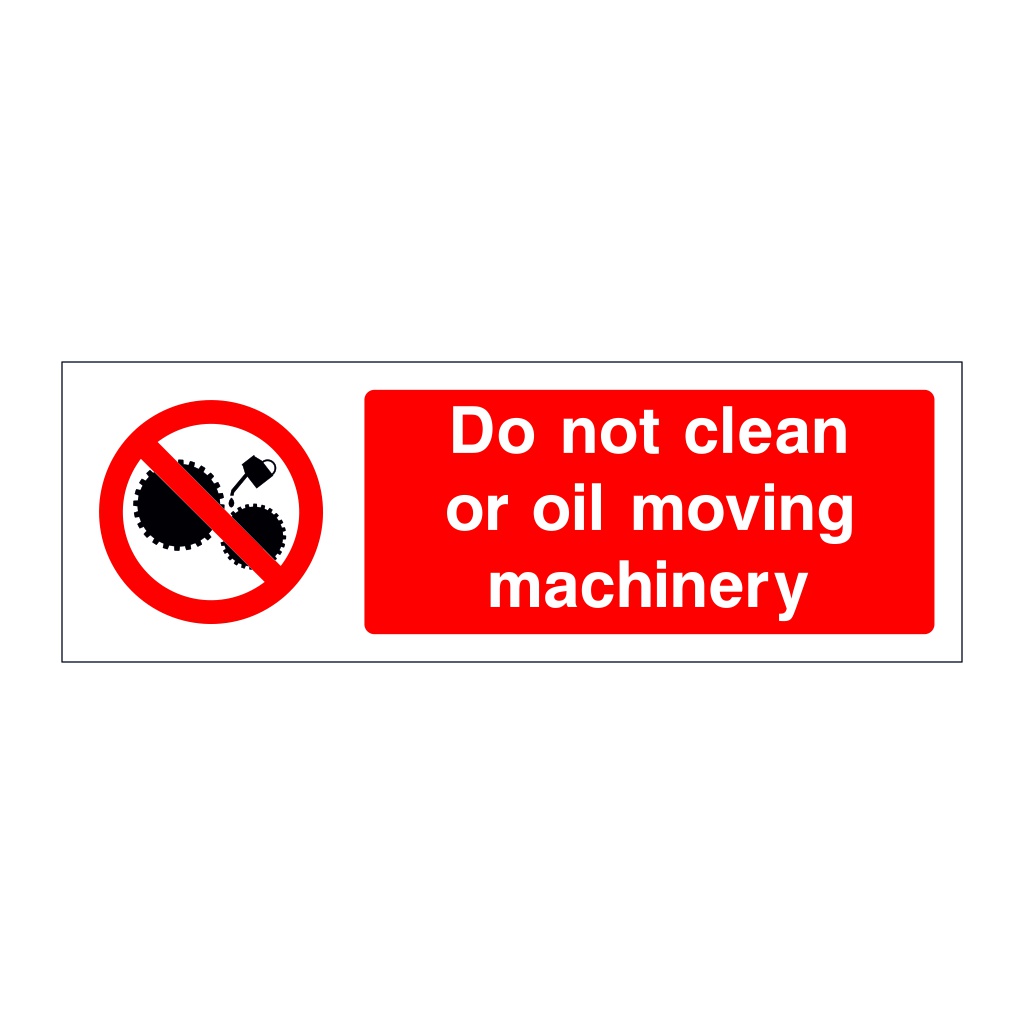 Do not clean or oil moving machinery sign