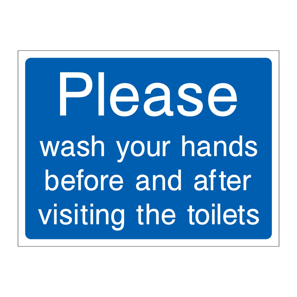 Please wash your hands before and after visiting the toilets sign